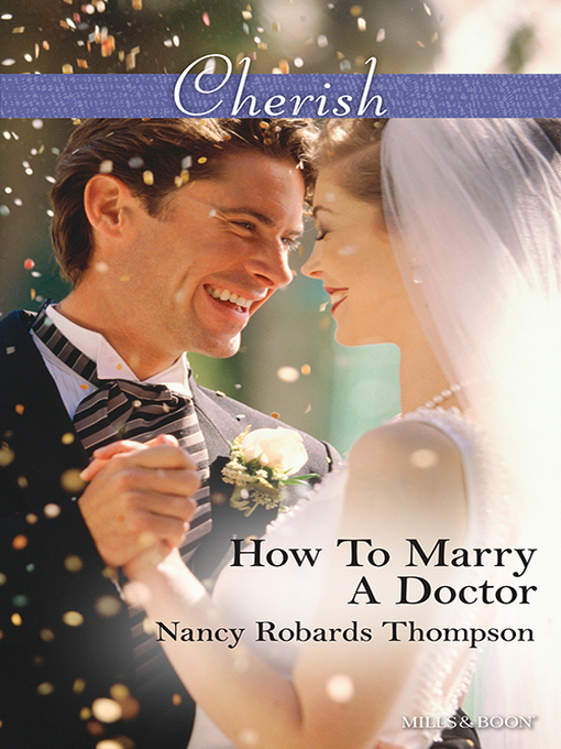 Title details for How to Marry a Doctor by Nancy Robards Thompson - Available